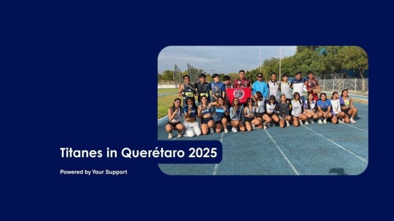 Group photo of Titanes athletes on a blue track in Querétaro with the title “Titanes in Querétaro 2025 – Powered by Your Support” on a dark blue background.